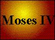 Kapitel 11 - Moses IV